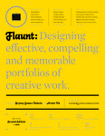 Flaunt: Designing effective, compelling and memorable portfolios of creative work by Bryony Gomez-Palacio and Armin Vit